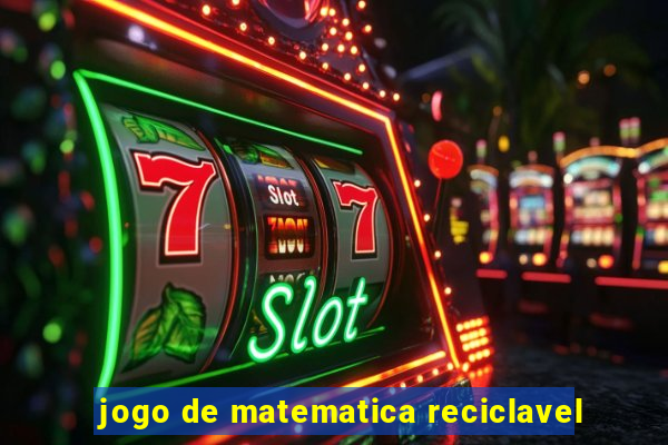 jogo de matematica reciclavel